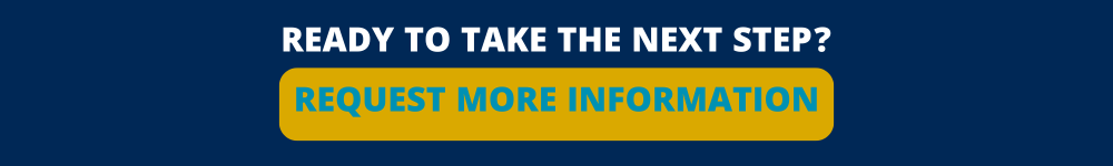 Ready to thake the next step? Request more information here